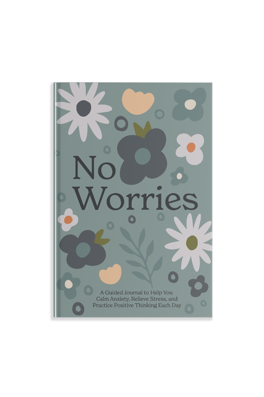 No Worries: A Guided Journal to Help You Calm Anxiety